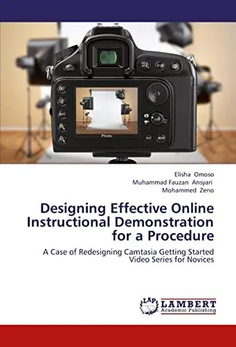 Produktbild: Designing Effective Online Instructional Demonstration for a Procedure: A Case of Redesigning Camtasia Getting Started Video Series for Novices