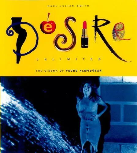 Produktbild: Desire Unlimited: The Cinema of Pedro Almodovar: The Cinema of Pedro Almodóvar (Critical Studies in Latin American and Iberian Cultures)