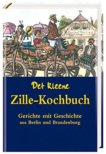 Produktbild: Det kleene Zille-Kochbuch: Gerichte mit Geschichte aus Berlin und Brandenburg