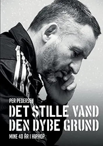 Produktbild: Det stille vand den dybe grund: Mine 40 År i Hiphop