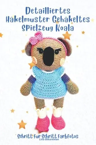 Produktbild: Detailliertes Häkelmuster Gehäkeltes Spielzeug Koala: Schritt für Schritt Farbfotos / Schwierigkeitsgrad: Leicht