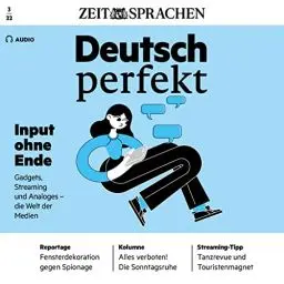 Produktbild: Deutsch perfekt Audio - Gadgets, Streaming und Analoges - die Welt der Medien. 3/2022: Deutsch lernen Audio - Input ohne Ende
