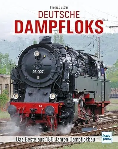 Produktbild: Deutsche Dampfloks: Das Beste aus 180 Jahren Dampflokbau