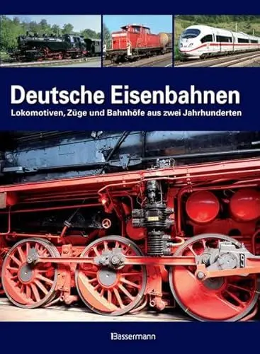Produktbild: Deutsche Eisenbahnen: Lokomotiven, Züge und Bahnhöfe aus zwei Jahrhunderten