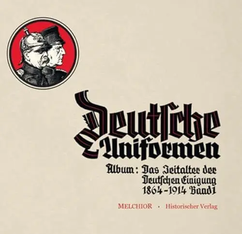 Produktbild: Deutsche Uniformen: Zigarettenbilder-Album „Das Zeitalter der deutschen Einigung“ Band 1
