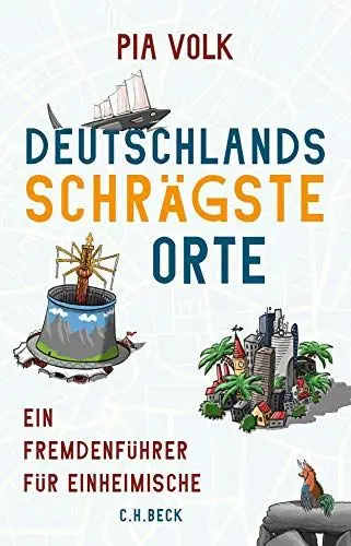 Produktbild: Deutschlands schrägste Orte: Ein Fremdenführer für Einheimische