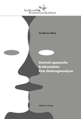 Produktbild: Deutsch-spanische Erstkontakte: Eine Gattungsanalyse: Reihe interkulturelle Kommunikation (RiK) (Bd. 12)
