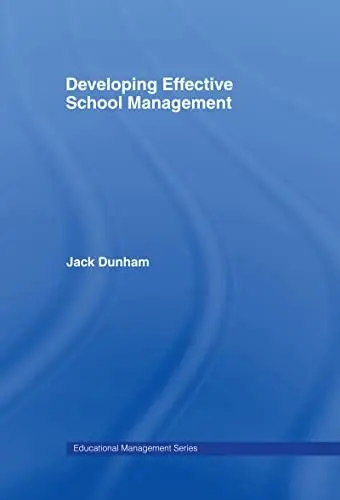 Produktbild: Developing Effective School Management (Educational Management Series)