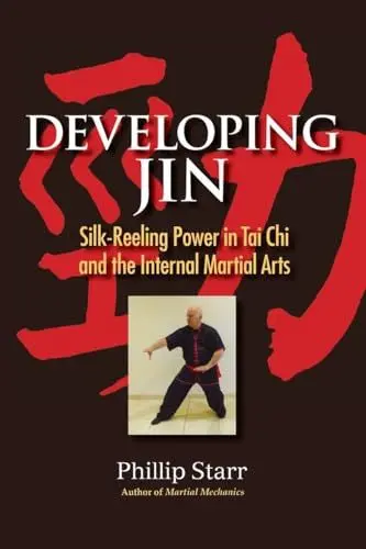 Produktbild: Developing Jin: Silk-Reeling Power in Tai Chi and the Internal Martial Arts