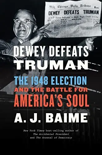 Produktbild: Dewey Defeats Truman: The 1948 Election and the Battle for America's Soul
