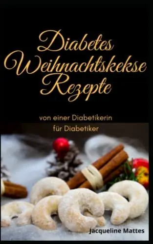 Produktbild: Diabetes Weihnachtskekse Rezepte: von einer Diabetikerin für Diabetiker