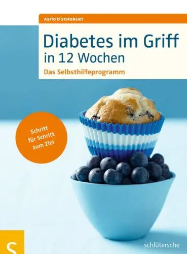 Produktbild: Diabetes im Griff in 12 Wochen: Das Selbsthilfeprogramm. Schritt für Schritt zum Ziel