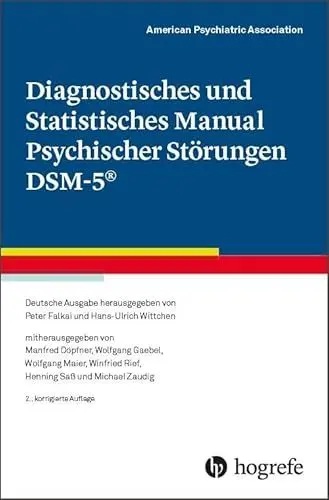 Produktbild: Diagnostisches und Statistisches Manual Psychischer Störungen DSM-5®: Deutsche Ausgabe herausgegeben von P. Falkai und H.-U. Wittchen, ... W. Maier, W. Rief, H. Saß und M. Zaudig