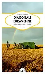 Produktbild: DIAGONALE EURASIENNE - A VELO DE L'AUSTRALIE A L'EUROPE: A vélo de l'Australie à l'Europe