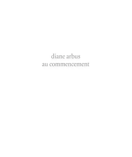 Produktbild: Diane Arbus au commencement: 1956-1962