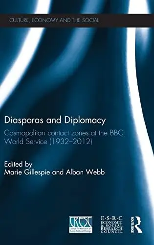 Produktbild: Diasporas and Diplomacy: Cosmopolitan contact zones at the BBC World Service (1932-2012) (Culture, economy and the social)