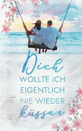 Produktbild: Dich wollte ich eigentlich nie wieder küssen