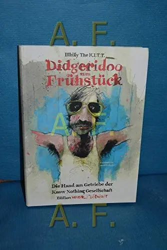 Produktbild: Didgeridoo zum Frühstück: Die Hand am Getriebe der Know Nothing Gesellschaft