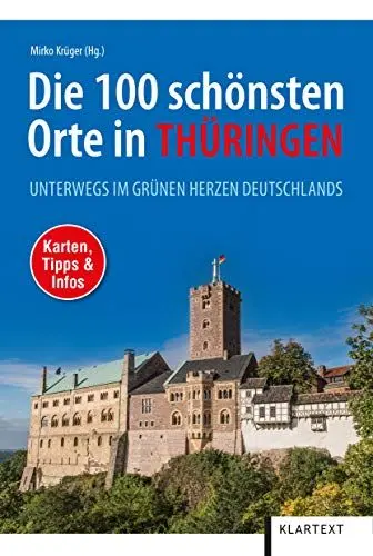 Produktbild: Die 100 schönsten Orte in Thüringen: Unterwegs im grünen Herzen Deutschlands