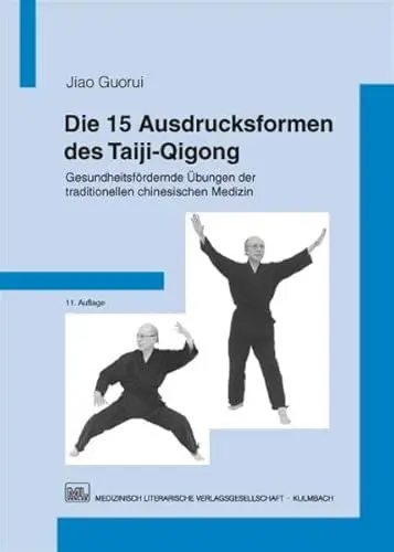 Produktbild: Die 15 Ausdrucksformen des Taiji Qigong: Gesundheitsfördernde Übungen der traditionellen chinesischen Medizin