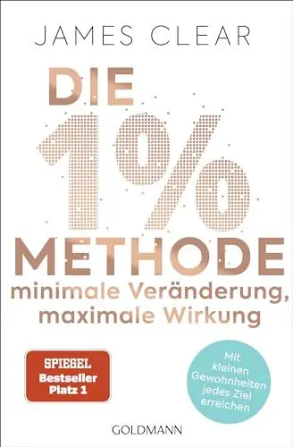Produktbild: Die 1%-Methode – Minimale Veränderung, maximale Wirkung: Mit kleinen Gewohnheiten jedes Ziel erreichen - Mit Micro Habits zum Erfolg - Der SPIEGEL-Bestseller #1