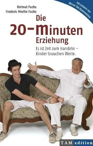 Produktbild: Die 20-Minuten-Erziehung: Es ist Zeit zum Handeln - Kinder brauchen Werte