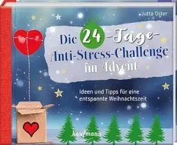 Produktbild: Die 24-Tage-Anti-Stress-Challenge im Advent: Ideen und Tipps für eine entspannte Weihnachtszeit (Adventskalender für Erwachsene: Ein Buch mit Seiten zum Auftrennen)