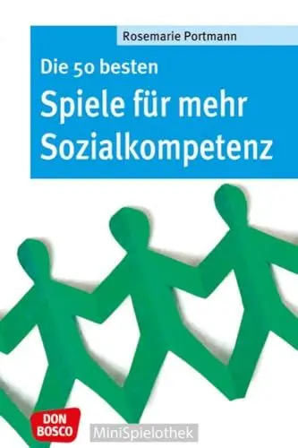 Produktbild: Die 50 besten Spiele für mehr Sozialkompetenz: Gutes Miteinander und Sinn für Gerechtigkeit fördern mit Gruppenspielen ohne Material. Für Grundschule, ... und Teambuilding (Don Bosco MiniSpielothek)