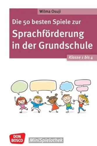 Produktbild: Die 50 besten Spiele zur Sprachförderung in der Grundschule. Klasse 1 bis 4: Abwechslungsreiche Gruppenspiele, um Wortschatz und Sprachentwicklung zu ... Schnell einsetzbar (Don Bosco MiniSpielothek)