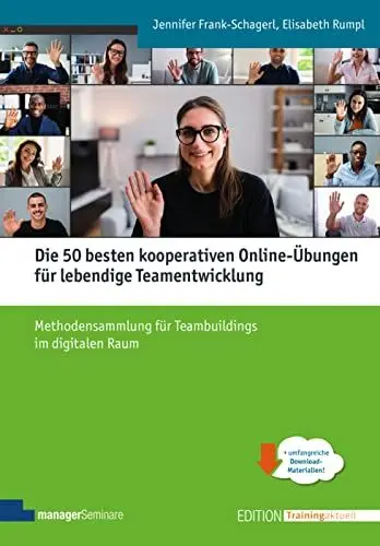 Produktbild: Die 50 besten kooperativen Online-Übungen für lebendige Teamentwicklung: Methodensammlung für Teambuildings im digitalen Raum (Edition Training aktuell)