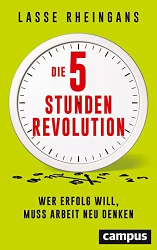 Produktbild: Die 5-Stunden-Revolution: Wer Erfolg will, muss Arbeit neu denken