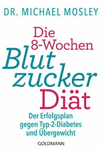 Produktbild: Die 8-Wochen-Blutzucker-Diät: Der Erfolgsplan gegen Typ-2-Diabetes und Übergewicht