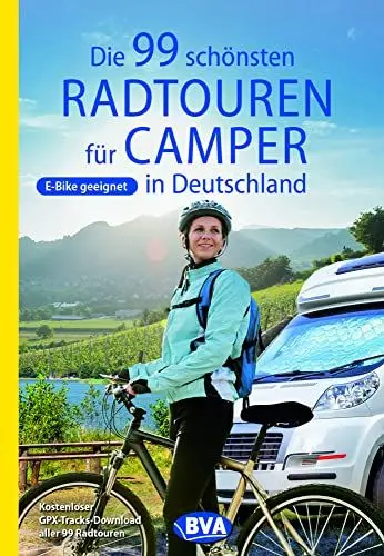 Produktbild: Die 99 schönsten Radtouren für Camper in Deutschland (Die schönsten Radtouren für Camper)