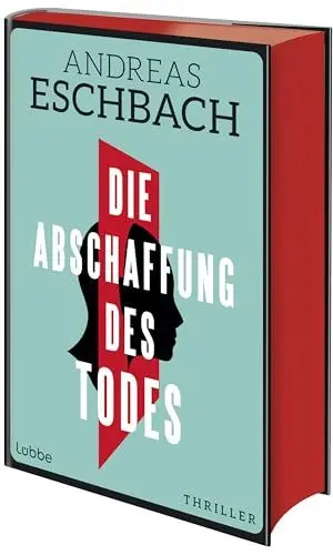 Produktbild: Die Abschaffung des Todes: Die Unsterblichkeit ist nur ein paar Milliarden Dollar entfernt. Thriller