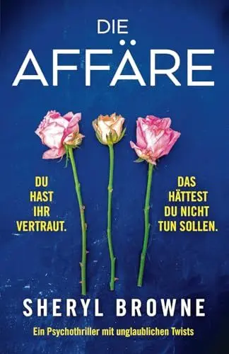 Produktbild: Die Affäre: Ein Psychothriller mit unglaublichen Twists