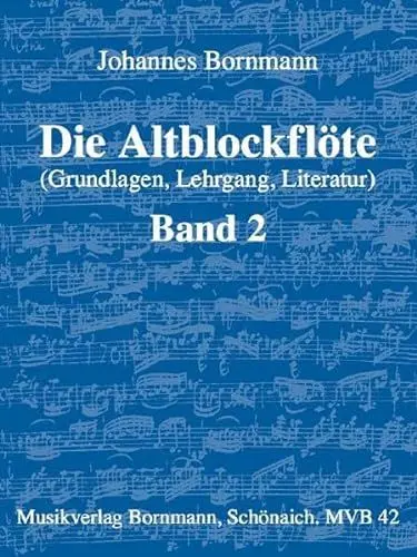 Produktbild: Die Altblockflöte (Grundlagen, Lehrgang, Literatur), Bd. 2