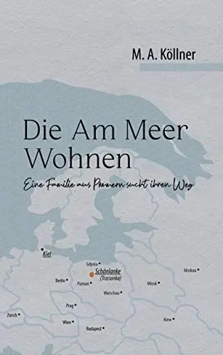 Produktbild: Die Am Meer Wohnen: Eine Familie aus Pommern sucht ihren Weg