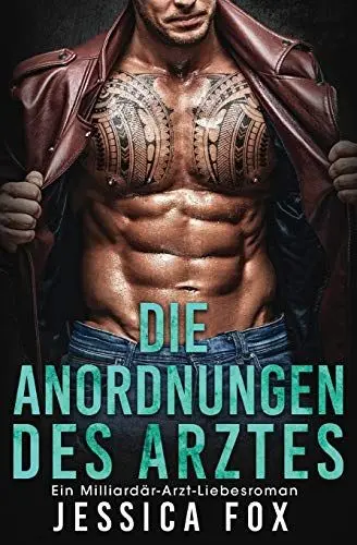 Produktbild: Die Anordnungen des Arztes: Ein Milliardar-Arzt-Liebesroman (Gerettet Von Dem Arzt, Band 2)