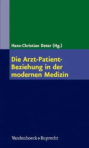 Produktbild: Die Arzt-Patienten-Beziehung in der modernen Medizin: Die Kunst der Beziehungsgestaltung in der ärztlichen Heilkunde