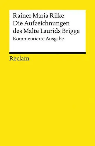 Produktbild: Die Aufzeichnungen des Malte Laurids Brigge. Kommentierte Ausgabe: Rilke, Rainer Maria – Deutsch-Lektüre, Deutsche Klassiker der Literatur – 9626 (Reclams Universal-Bibliothek)