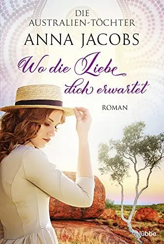 Produktbild: Die Australien-Töchter - Wo die Liebe dich erwartet: Roman (Swan River Saga, Band 3)