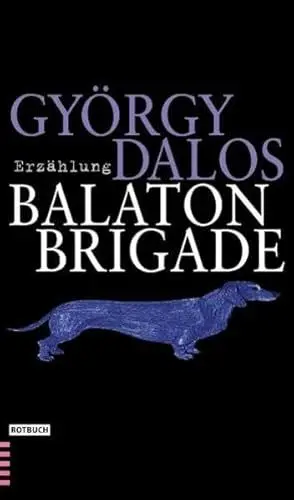 Produktbild: Die Balaton-Brigade. Erzählungen in fortgesetzter Bewegung (Rotbuch)
