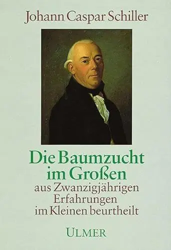 Produktbild: Die Baumzucht im Großen: Aus zwanzigjährigen Erfahrungen im Kleinen beurteilt. Hrsg. v. Gottfried Stolle