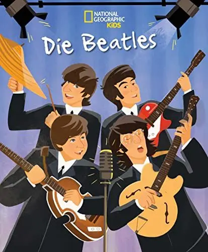 Produktbild: Die Beatles. Total Genial!: National Geographic Kids (Biografien für Kinder)·· für Kinder ab 6 Jahren