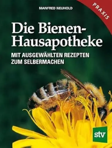 Produktbild: Die Bienen-Hausapotheke: Mit ausgewählten Rezepten zum Selbermachen: 100 ausgewählte Rezepte zum Selbermachen
