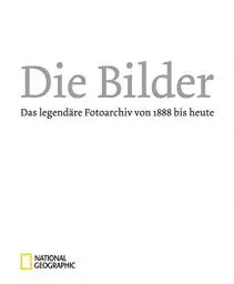 Produktbild: Die Bilder: Das legendäre Fotoarchiv von 1888 bis heute