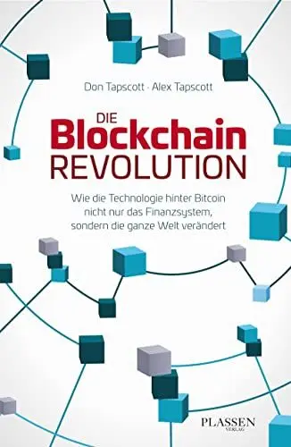 Produktbild: Die Blockchain-Revolution: Wie die Technologie hinter Bitcoin nicht nur das Finanzsystem, sondern die ganze Welt verändert