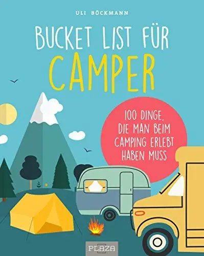 Produktbild: Die Bucket List für Camper: 100 Dinge, die man beim Camping erlebet haben muss: 100 Dinge, die man beim Camping erlebt haben muss (AAZPU25)