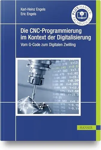 Produktbild: Die CNC-Programmierung im Kontext der Digitalisierung: Vom G-Code zum Digitalen Zwilling