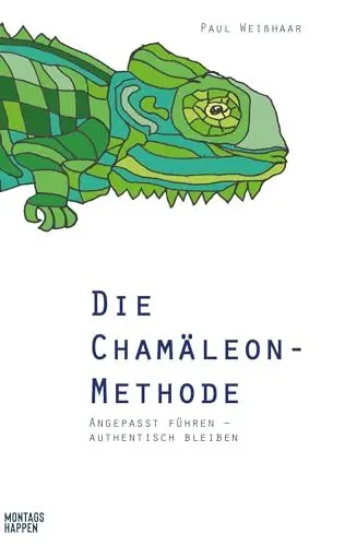 Produktbild: Die Chamäleon-Methode: Angepasst führen – authentisch bleiben